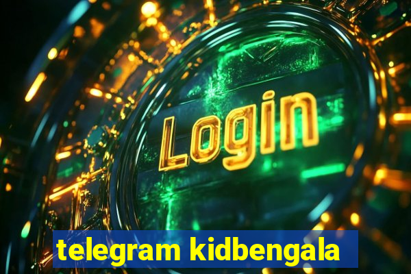 telegram kidbengala